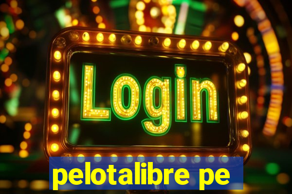 pelotalibre pe